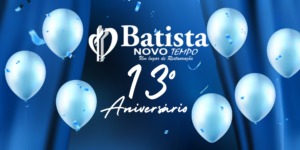 13º Aniversário do Ministério Batista Novo Tempo